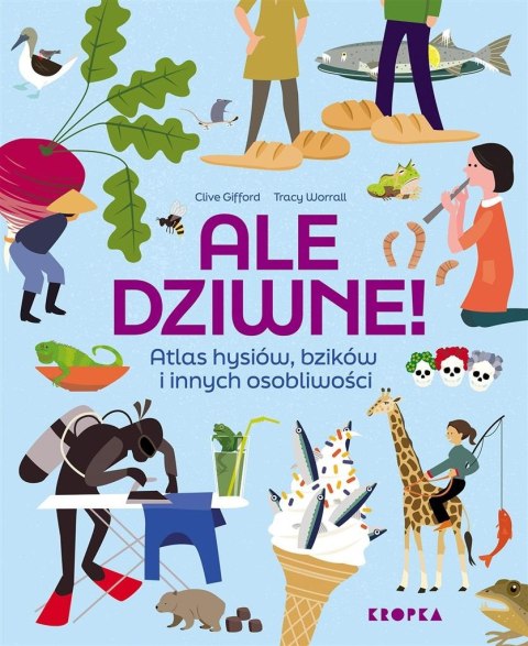 Ale dziwne. Atlas hysiów, bzików i innych... Ale dziwne. Atlas hysiów, bzików i innych...