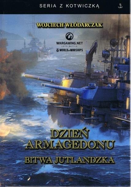 Dzień Armagedonu. Bitwa jutlandzka w.2 Dzień Armagedonu. Bitwa jutlandzka w.2