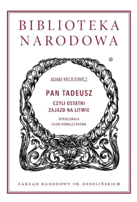 Pan Tadeusz czyli Ostatni zajazd na Litwie Pan Tadeusz czyli Ostatni zajazd na Litwie