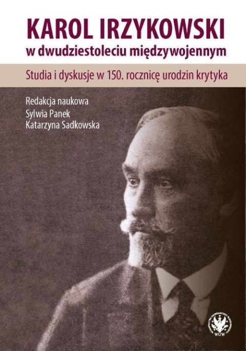 Karol Irzykowski w dwudziestoleciu międzywojennym Karol Irzykowski w dwudziestoleciu międzywojennym
