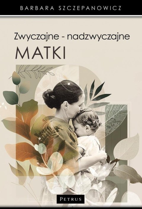 Zwyczajne - nadzwyczajne matki Zwyczajne - nadzwyczajne matki