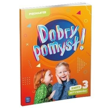 Dobry pomysł! Pięciolatek. Karty aktywności cz.3 Dobry pomysł! Pięciolatek. Karty aktywności cz.3