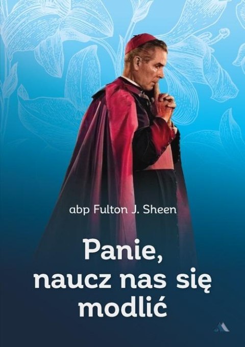 Panie, naucz nas się modlić Panie, naucz nas się modlić