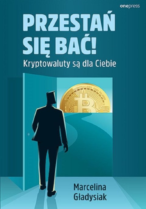 Przestań się bać! Kryptowaluty są dla Ciebie Przestań się bać! Kryptowaluty są dla Ciebie