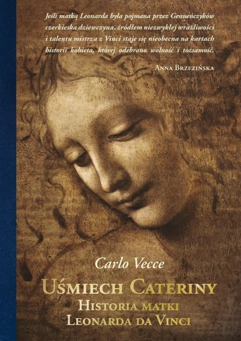 Uśmiech Cateriny. Historia matki Leonarda da Vinci Uśmiech Cateriny. Historia matki Leonarda da Vinci
