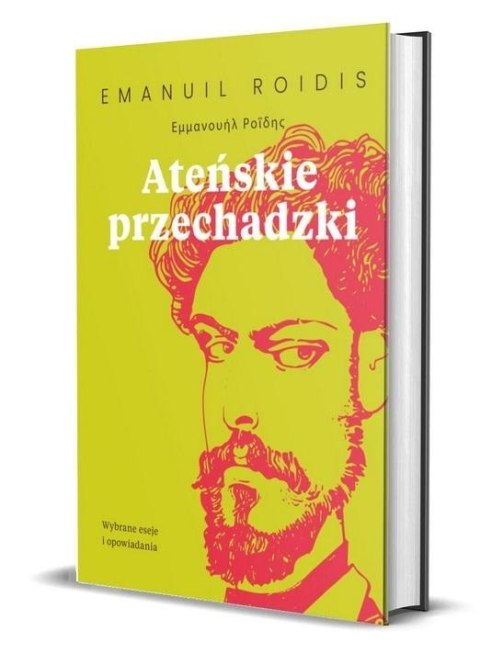 Ateńskie przechadzki. Wybrane eseje i opowiadania Ateńskie przechadzki. Wybrane eseje i opowiadania