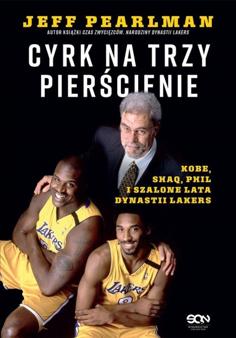 Cyrk na trzy pierścienie. Kobe, Shaq, Phil... Cyrk na trzy pierścienie. Kobe, Shaq, Phil...