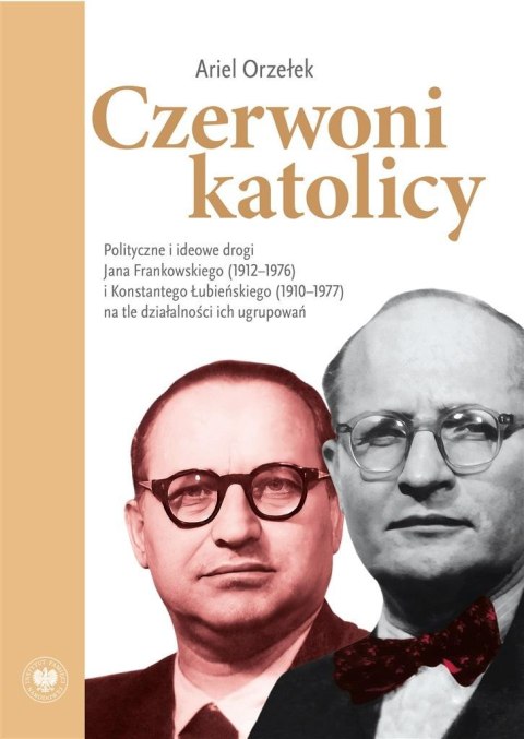 Czerwoni katolicy. Polityczne i ideowe drogi... Czerwoni katolicy. Polityczne i ideowe drogi...