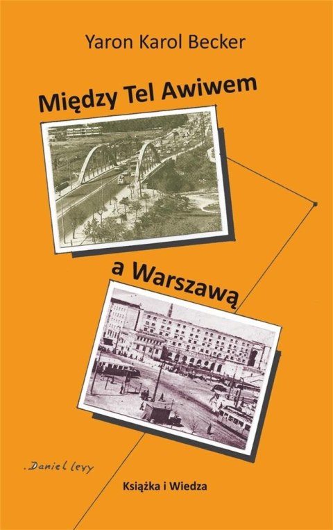Miedzy Tel Awiwem a Warszawą Miedzy Tel Awiwem a Warszawą