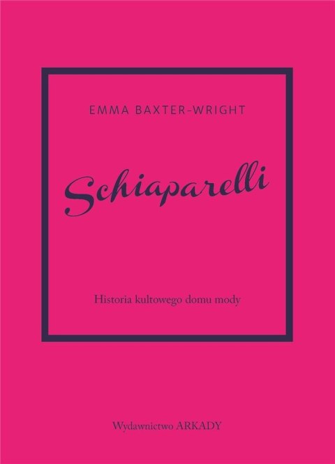 Schiaparelli.Historia kultowego domu mody. Schiaparelli.Historia kultowego domu mody.