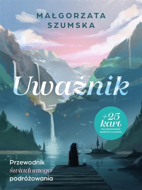 Uważnik. Przewodnik świadomego podróżowania Uważnik. Przewodnik świadomego podróżowania