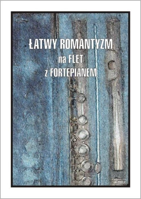 Łatwy Romantyzm na flet z fortepianem Łatwy Romantyzm na flet z fortepianem