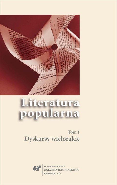 Literatura popularna. T.1 Dyskursy wielorakie Literatura popularna. T.1 Dyskursy wielorakie