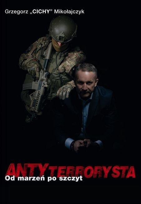 Antyterrorysta. Od marzeń po szczyt Antyterrorysta. Od marzeń po szczyt