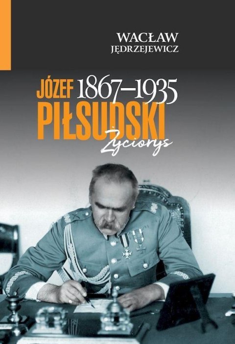 Józef Piłsudski (1867-1935). Życiorys Józef Piłsudski (1867-1935). Życiorys