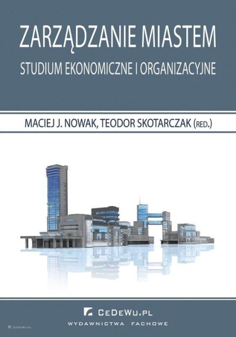 Zarządzanie miastem. Studium ekonomiczne... Zarządzanie miastem. Studium ekonomiczne...