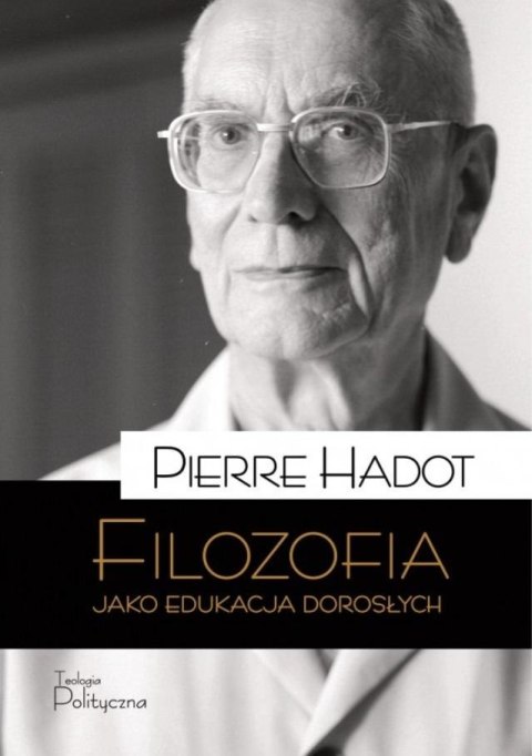 Filozofia jako edukacja dorosłych Filozofia jako edukacja dorosłych