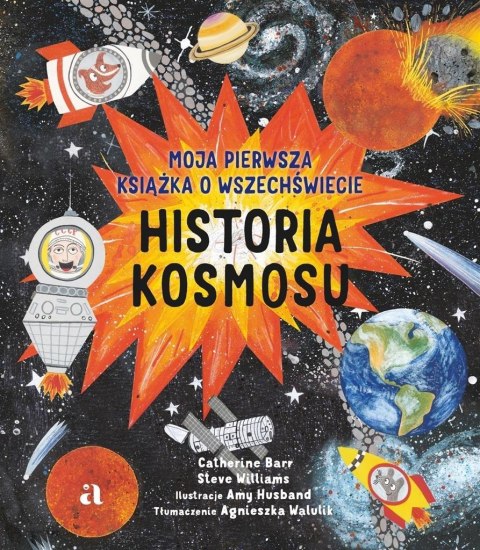 Historia kosmosu. Moja pierwsza książka.. Historia kosmosu. Moja pierwsza książka..