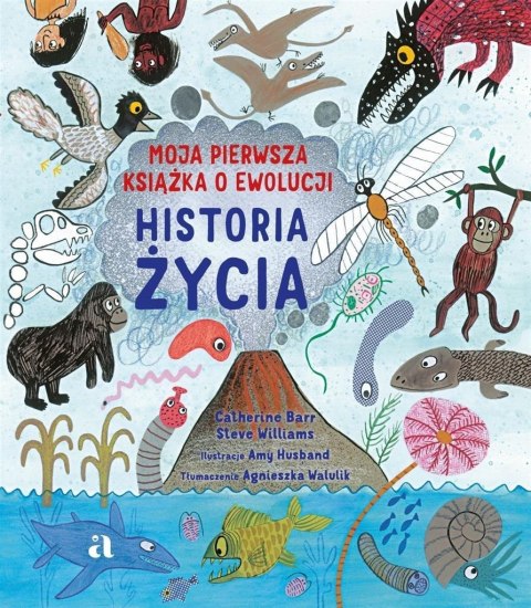 Historia życia. Moja pierwsza książka o ewolucji Historia życia. Moja pierwsza książka o ewolucji
