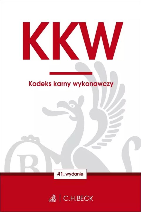 KKW. Kodeks karny wykonawczy wyd. 41 KKW. Kodeks karny wykonawczy wyd. 41