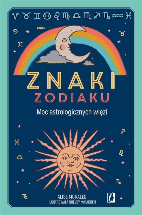 Znaki zodiaku. Moc astrologicznych więzi Znaki zodiaku. Moc astrologicznych więzi