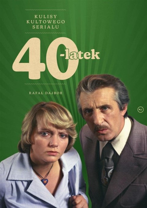 40-latek. Kulisy kultowego serialu 40-latek. Kulisy kultowego serialu