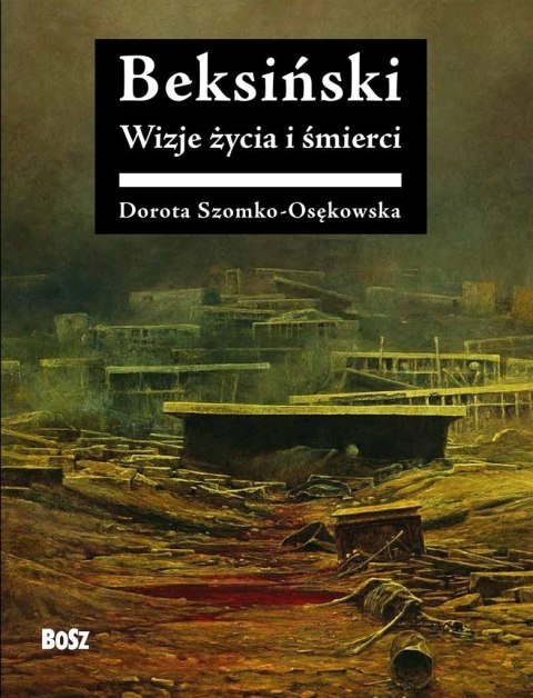 Beksiński. Wizje życia i śmierci Beksiński. Wizje życia i śmierci