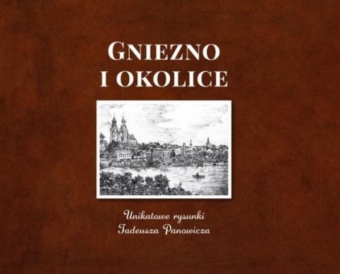 Gniezno i okolice. Unikatowe rysunki Gniezno i okolice. Unikatowe rysunki