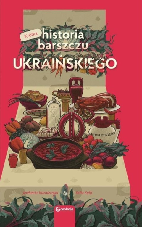 Krótka historia barszczu ukraińskiego Krótka historia barszczu ukraińskiego