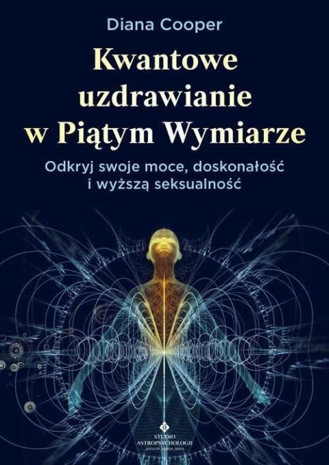 Kwantowe uzdrawianie w piątym wymiarze Kwantowe uzdrawianie w piątym wymiarze