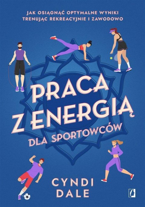 Praca z energią dla sportowców Praca z energią dla sportowców