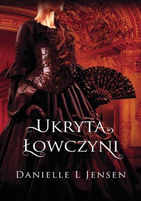 Trylogia klątwy T.2 Ukryta łowczyni Trylogia klątwy T.2 Ukryta łowczyni
