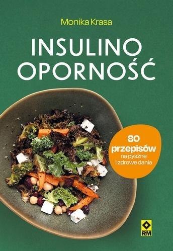Insulinooporność. 80 przepisów na pyszne... Insulinooporność. 80 przepisów na pyszne...