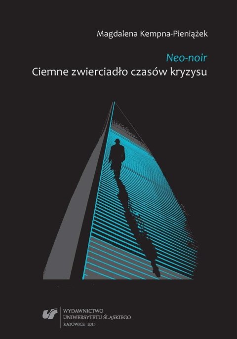 Neo-noir. Ciemne zwierciadło czasów kryzysu Neo-noir. Ciemne zwierciadło czasów kryzysu
