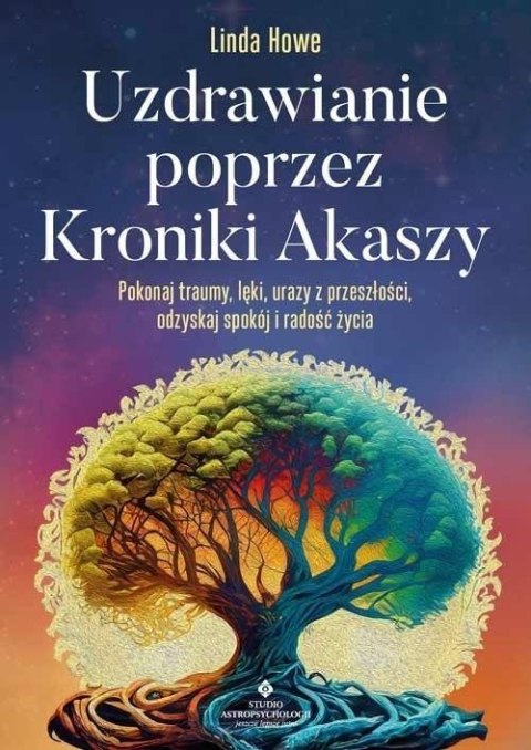 Uzdrawianie poprzez Kroniki Akaszy Uzdrawianie poprzez Kroniki Akaszy