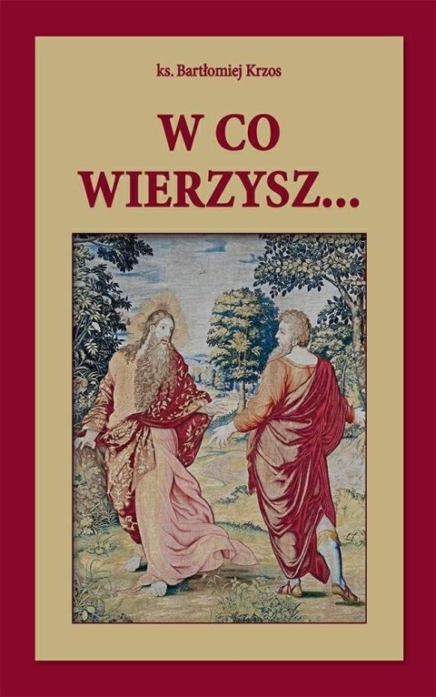 W co wierzysz... W co wierzysz...