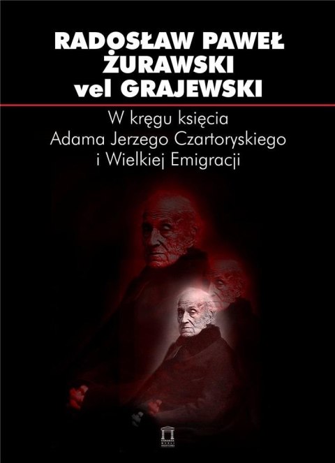 W kręgu księcia Adama Jerzego Czartoryskiego... W kręgu księcia Adama Jerzego Czartoryskiego...