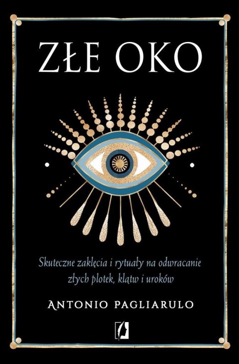 Złe Oko. Skuteczne zaklęcia i rytuały.. Złe Oko. Skuteczne zaklęcia i rytuały..