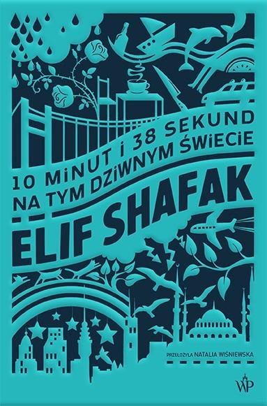 10 minut 38 sekund na tym dziwnym świecie 10 minut 38 sekund na tym dziwnym świecie