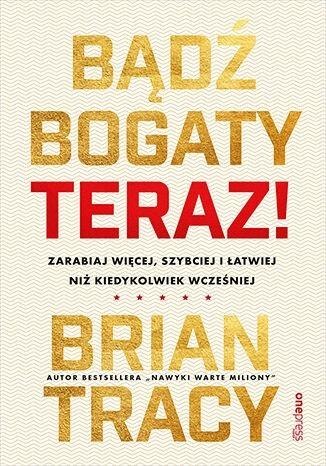 Bądź bogaty. Teraz! Zarabiaj więcej, szybciej... Bądź bogaty. Teraz! Zarabiaj więcej, szybciej...