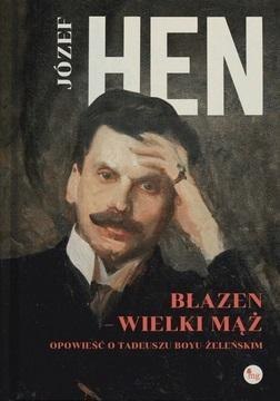 Błazen wielki mąż. Opowieść o Tadeuszu Żeleńskim Błazen wielki mąż. Opowieść o Tadeuszu Żeleńskim