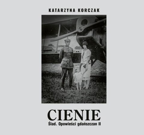 Cienie. Ślad. Opowieści gdańszczan II Cienie. Ślad. Opowieści gdańszczan II