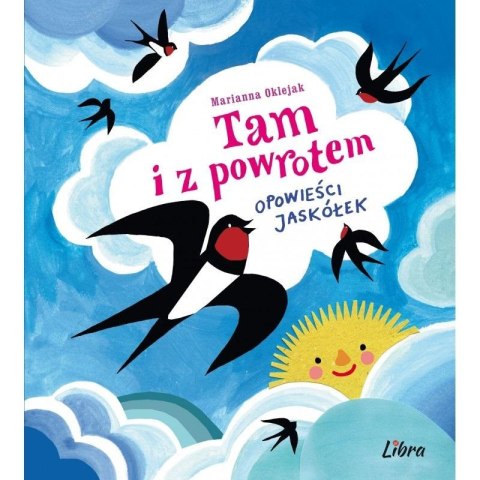 Tam i z powrotem. Opowieści jaskółek Tam i z powrotem. Opowieści jaskółek