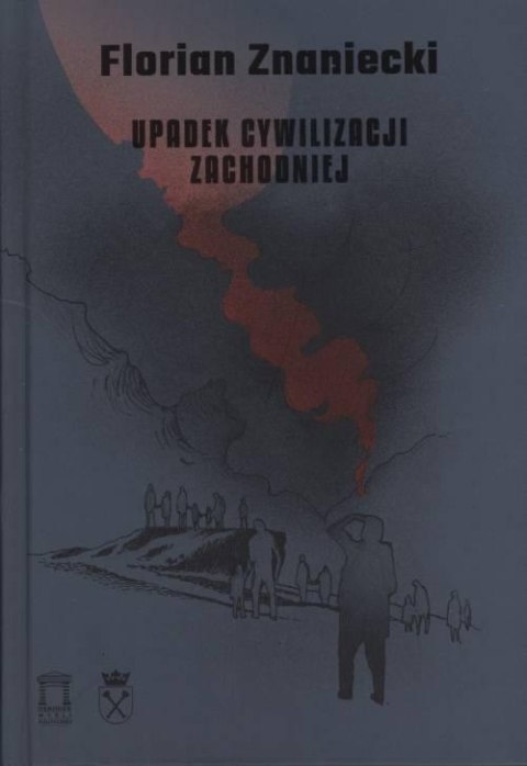 Upadek cywilizacji zachodniej Upadek cywilizacji zachodniej