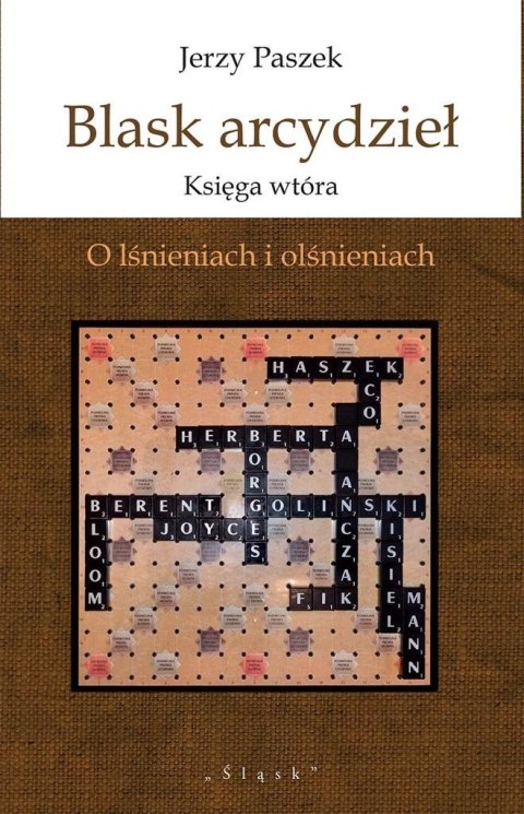 Blask arcydzieł. Księga wtóra. O lśnieniach i.. Blask arcydzieł. Księga wtóra. O lśnieniach i..