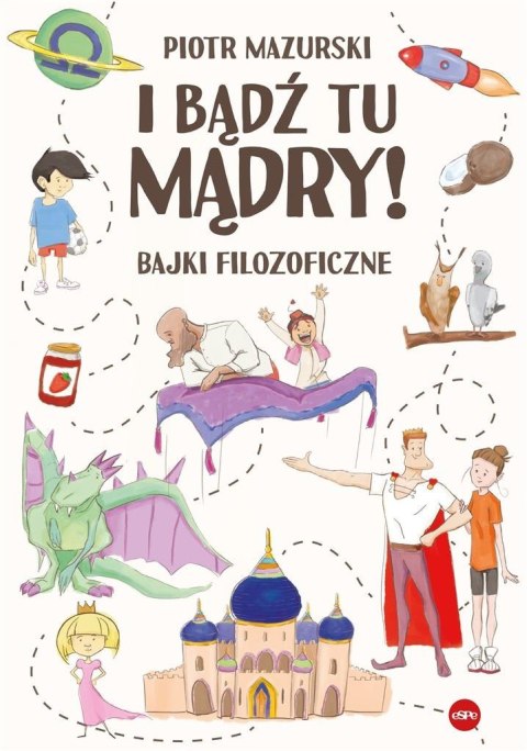 I bądź tu mądry! Bajki filozoficzne I bądź tu mądry! Bajki filozoficzne