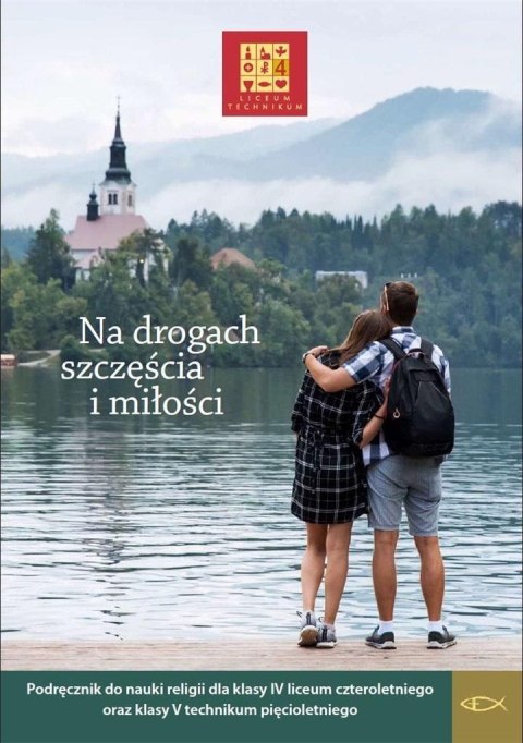 Katechizm LO 4 Na drogach szczęścia i miłości Katechizm LO 4 Na drogach szczęścia i miłości