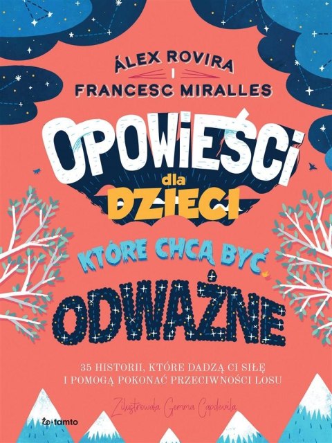 Opowieści dla dzieci, które chcą być odważne Opowieści dla dzieci, które chcą być odważne