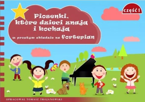 Piosenki, które dzieci znają i kochają... cz.1 Piosenki, które dzieci znają i kochają... cz.1