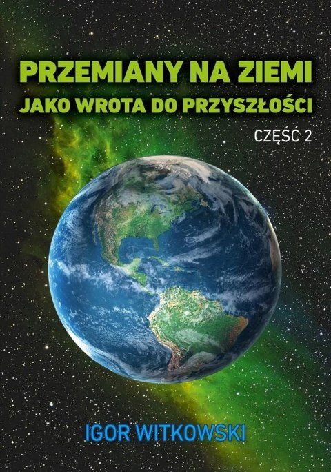 Przemiany na Ziemi jako wrota do przyszłości cz.2 Przemiany na Ziemi jako wrota do przyszłości cz.2